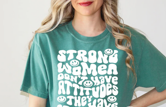 Strong Women Don't Have Attitudes
