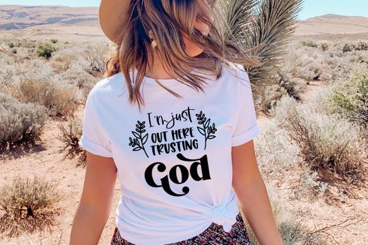 I'm Just Out Here Trusting God